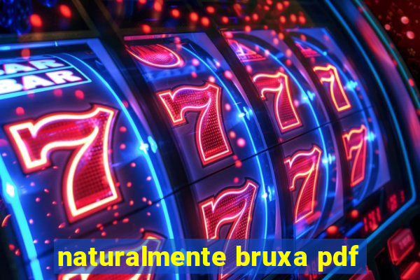 naturalmente bruxa pdf